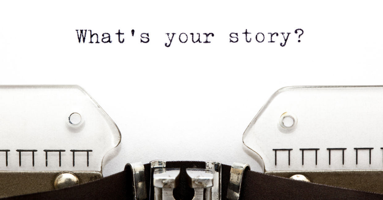 What's Your Story? What's Your Story?